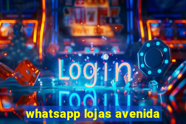 whatsapp lojas avenida